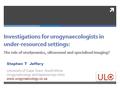  Stephen T Jeffery University of Cape Town, South Africa Urogynaecology and laparoscopy clinic www.urogynaecology.co.za.