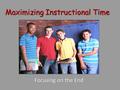 Maximizing Instructional Time PlPla Focusing on the End.