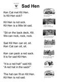 Sad Hen Ken Cat met Kit Hen. Is Kit Hen sick? Kit Hen is not sick. Kit Hen is a little bit sad. “Sit on the back deck, Kit. We can rock, rock, rock. Sad.