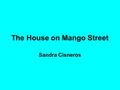 The House on Mango Street Sandra Cisneros. Vignette A vignette is a short, well written sketch or descriptive scene. It does not have a plot which would.