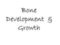Bone Development & Growth. Intramembranous Bones Forms many flat skull bones, parts of the mandible, and clavicles. Ossification Steps: 1.1 ossification.