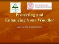 Protecting and Enhancing Your Woodlot Advice for Landowners.