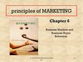 © 2002 Pearson Education Canada Inc. 6-1 principles of MARKETING Chapter 6 Business Markets and Business Buyer Behaviour.