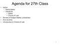 1 Agenda for 27th Class Admin –Name plates –Handouts Slides Choice of Law Review of Subject Matter Jurisdiction Erie doctrine Introduction to Choice of.