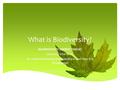 What is Biodiversity? BIODIVERSITY UNDER THREAT Learning intention: To understand what biodiversity is and how it is threatened.