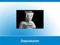 Depression. DMS-IV Criteria (1) depressed mood most of the day, nearly every day, as indicated by either subjective report (e.g., feels sad or empty)