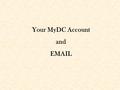 Your MyDC Account and  . From the Darton homepage at  Click on the MyDC link.