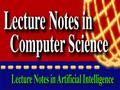 Lecture Notes in Computer Science Lecture Notes in Computer Science (ISSN 0302-9743), in short LNCS, is the LNCS series with subseries of Artificial.