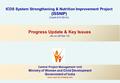 ICDS System Strengthening & Nutrition Improvement Project (ISSNIP) (Credit # 5150-IN) Central Project Management Unit Ministry of Women and Child Development.