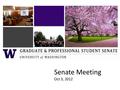 Senate Meeting Oct 3, 2012. Call to Order 1. Call To Order 2. Approval of Agenda 3. Approval of Minutes 4. Intro to GPSS 5. Parliamentary- Procedure Overview.