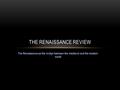 The Renaissance as the bridge between the medieval and the modern world THE RENAISSANCE REVIEW.