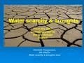 1 Henriette Faergemann, DG ENV/D1 Water scarcity & droughts team Water scarcity & droughts From the 2007 Communication to the 3rd Annual Report.