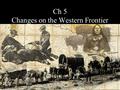 Ch 5 Changes on the Western Frontier. Buffalo skulls, 1870.