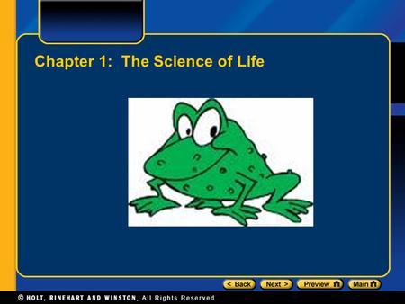 Chapter 1: The Science of Life. The Science of Life Chapter 1 Table of Contents Section 1 The World of BiologySection 1 The World of Biology –What is.