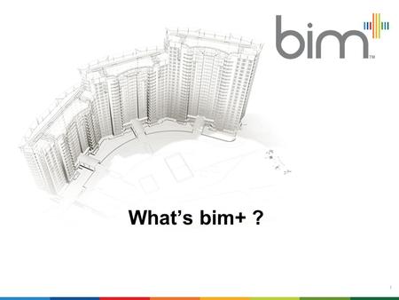 1 What’s bim+ ?. Future of Internet based building industry 2 Open “All-Connect” Platform for all relevant building information.