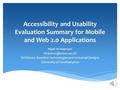 Accessibility and Usability Evaluation Summary for Mobile and Web 2.0 Applications Najat Al Naamani INFO6002: Assistive Technologies.