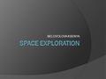 BELOVOLOVA KSENYA.  to determine the importance space exploration.