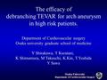 Osaka University Department of Cardiovascular Surgery Osaka University Department of Cardiovascular Surgery The efficacy of debranching TEVAR for arch.
