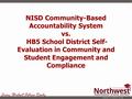 NISD Community-Based Accountability System vs. HB5 School District Self- Evaluation in Community and Student Engagement and Compliance.