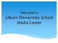 Welcome to Lilburn Elementary School Media Center.