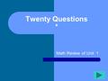 Twenty Questions * Math Review of Unit 1 Twenty Questions What math term means an answer to an addition problem? What math term means an answer to a.