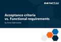 Acceptance criteria vs. Functional requirements by Anna Dąbrowska.