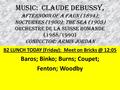 MUSIC: CLAUDE DEBUSSY, Afternoon of a Faun (1894); Nocturnes (1900); The Sea (1905) ORCHESTRE de la Suisse Romande (1988/1990) conductOR: ARMIN JORDAN.
