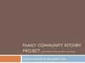 FAMILY COMMUNITY KITCHEN PROJECT {ANTIGONISH FOOD SECURITY COALITION} Lindsay McIntosh & Alexandra Yule.