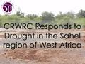 CRWRC Responds to Drought in the Sahel region of West Africa.