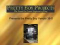Presents the Pretty Boy Vendor 38-0. In The Gold Corner Nathan Cooke Nick Croke Mark Lynch Mark Sutton.