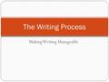 Making Writing Manageable The Writing Process. Stages of the Writing Process Prewriting Outlining Drafting Revising & Editing.