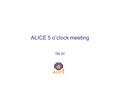 ALICE 5 o’clock meeting Wk 50. INDICO You’ll find this meeting here: –http://indico.cern.ch/categoryDisplay.py?categId=2957 The full shutdown planning.