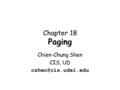 Chapter 18 Paging Chien-Chung Shen CIS, UD