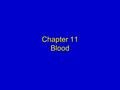 Chapter 11 Blood. Elsevier items and derived items © 2008, 2004 by Mosby, Inc., an affiliate of Elsevier Inc. Slide 2 BLOOD COMPOSITION (Table 11-1) 