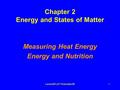 LecturePLUS Timberlake 991 Chapter 2 Energy and States of Matter Measuring Heat Energy Energy and Nutrition.