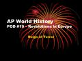 AP World History POD #19 – Revolutions in Europe Reign of Terror.
