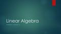Linear Algebra THURSDAY, AUGUST 14. Learning Target I will understand what is meant by turn or rotational symmetry and how each point in a figure is related.