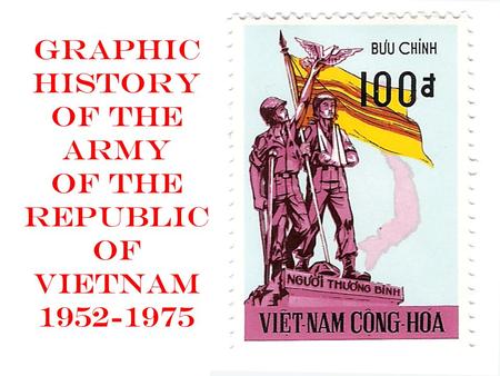 Graphic History of the Army of the Republic of Vietnam 1952-1975.