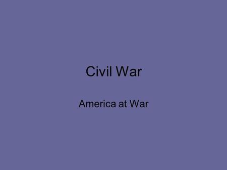 Civil War America at War. A Road to Disunity The northern states and the southern states started growing apart in the early 19 th Century. They grew apart.