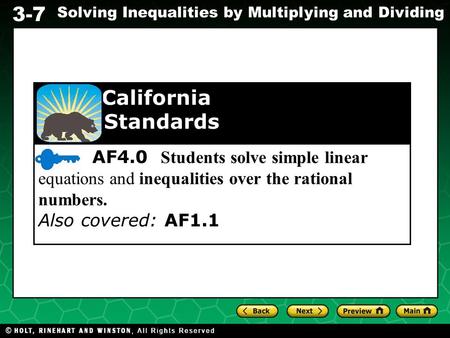Evaluating Algebraic Expressions 3-7 Solving Inequalities by Multiplying and Dividing AF4.0 Students solve simple linear equations and inequalities over.