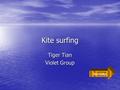 Kite surfing Tiger Tian Violet Group Next page. Catalogue Page 3 Introduction (this is a link, you can click here) Page 3 Introduction (this is a link,
