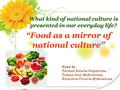 1.To discover the variety of national diversity in our school community. 2.To sum up the preferences of national food. 3.To present the results of the.
