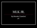 MLK JR. By Brandie Crawford 4 th.. Justice As in so many past experiences, our hopes had been blasted, and the shadow of deep disappointment settled upon.