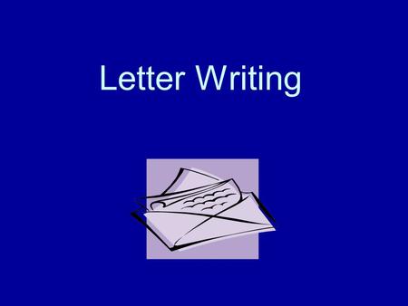Letter Writing. Why do we write letters? To share things with friends and family To say thank you To send good wishes.