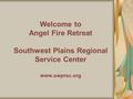 Welcome to Angel Fire Retreat Southwest Plains Regional Service Center www.swprsc.org.