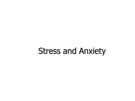 Stress and Anxiety. Anxiety  A negative emotional state characterised by nervousness, worry and apprehension and associated with activation and arousal.