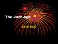 The Jazz Age 1919-1929. Prohibition Prohibition was imposed by a constitutional amendment (the 18 th ) that made it illegal to manufacture, transport,