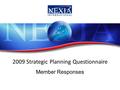 2009 Strategic Planning Questionnaire Member Responses.