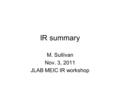 IR summary M. Sullivan Nov. 3, 2011 JLAB MEIC IR workshop.