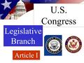 U.S. Congress Legislative Branch Article I.